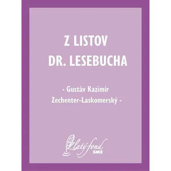 Kniha Z listov Dr. Lesebucha - Gustáv Kazimír Zechenter-La (E-Kniha)