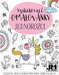 Vyskakovací omalovánky: Jednorožci -…