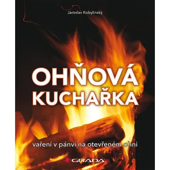 Kniha Ohňová kuchařka - Jaroslav Kobylinský (E-Kniha)