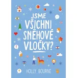 Jsme všichni sněhové vločky? - Holly…