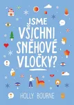 Jsme všichni sněhové vločky? - Holly…