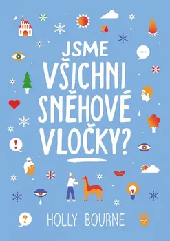 Jsme všichni sněhové vločky? - Holly Bourne (2020, prožovaná bez přebalu lesklá)