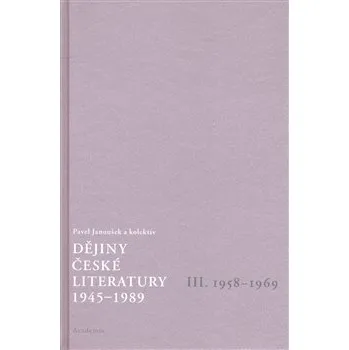 Učebnice Dějiny české literatury 3. - 1958-1969 - Pavel Janoušek