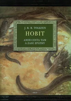 kniha Hobit: Aneb cesta tam a zase zpátky - John Ronald Reuel Tolkien (2006, pevná s přebalem lesklá, ilustrované vydání)