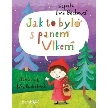 Kniha Jak to bylo s panem Vlkem - Bára Buchalová, Iva Gecková (E-Kniha)