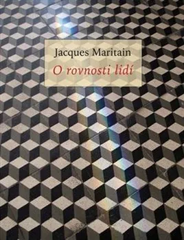 O rovnosti lidí - Maritain Jacques (2019, brožovaná)