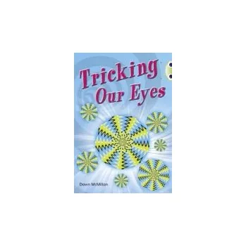 Cizí jazyk Bug Club Independent Non Fiction Year Two Turquoise A Tricking our Eyes - McMillan, Dawn