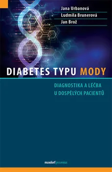 Diabetes typu MODY: Diagnostika a léčba u dospělých pacientů - Jana Urbanová a kol. (2020, brožovaná)