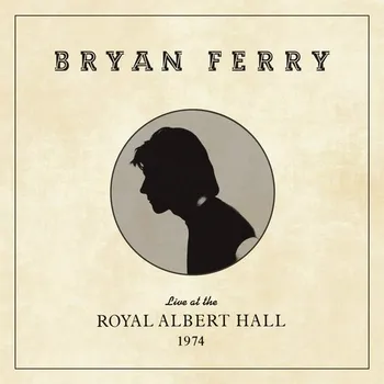Zahraniční hudba Live At the Royal Albert Hall, 1974 - Bryan Ferry [LP]
