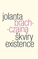 Škvíry existence - Jolanta Brach-Czaina (2020, brožovaná bez přebalu lesklá)