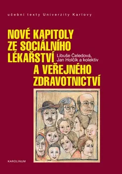 Nové kapitoly ze sociálního lékařství a veřejného zdravotnictví - Libuše Čeledová a kol. (2018, brožovaná)