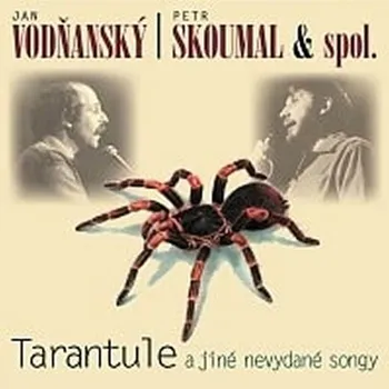 Česká hudba Tarantule a jiné nevydané songy - Jan Vodňanský, Petr Skoumal [CD]