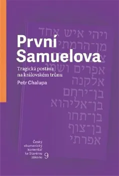 Duchovní literatura První Samuelova: Tragická postava na královském trůnu - Petr Chalupa (2019, pevná bez přebalu lesklá)