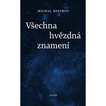 Poezie Všechna hvězdná znamení - Michal Bystrov