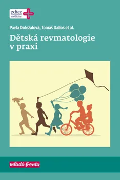 Dětská revmatologie v praxi - Pavla Doležalová a kol. (2020, pevná)