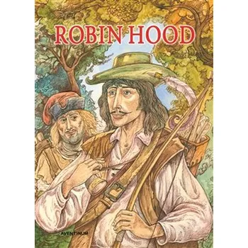 Robin Hood - Alexandre Dumas (2018, pevná bez přebalu lesklá) Robin Hood - Alexandre Dumas (2018, pevná bez přebalu lesklá)