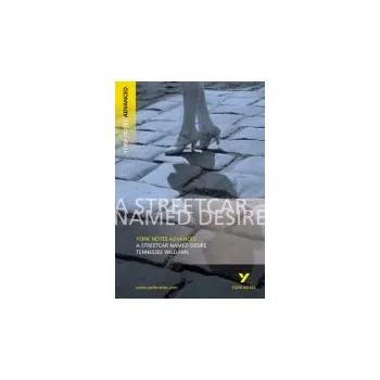 Cizí jazyk Streetcar Named Desire: York Notes Advanced - for 2026, 2027 exams - Williams, T.