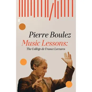Umění Music Lessons - Boulez, Pierre