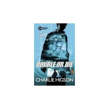 Young Bond: Double or Die - Higson, Charlie