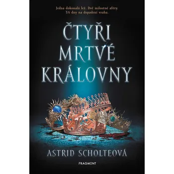 Čtyři mrtvé královny - Astrid Scholteová (2020, brožovaná bez přebalu lesklá)