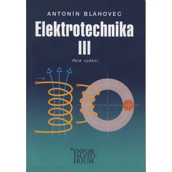 Elektrotechnika III - Antonín Blahovec (2015, brožovaná)