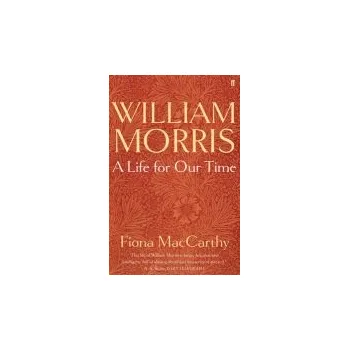 Umění William Morris: A Life for Our Time - MacCarthy, Fiona