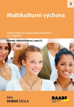 Multikulturní výchova na 2. stupni ZŠ: Tvořivé náměty pro výuku průřezových témat - Raabe (2012, brožovaná bez přebalu lesklá)