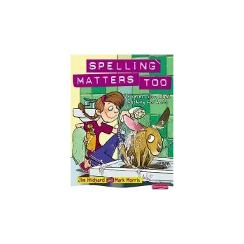 Cizí jazyk Spelling Matters Too Student Book - Morris, Mark