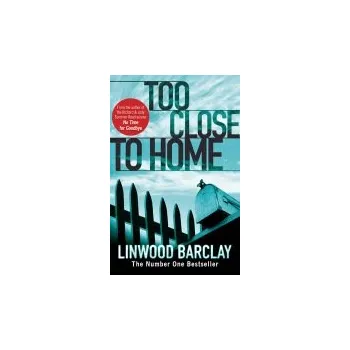 Too Close to Home - Barclay, Linwood