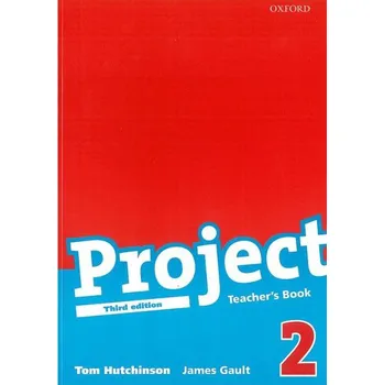 Anglický jazyk Project 2: the Third Edition: Teacher´s Book - Tom Hutchinson, (2015, brožovaná)