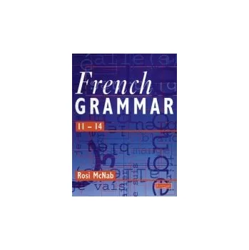 Cizí jazyk French Grammar 11-14 Pupil Book - McNab, Rosi