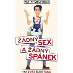 Žádný sex a žádný spánek: Tak z vás…