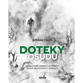 Doteky osudu - Roman Cílek (2018, pevná bez přebalu lesklá)