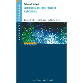 Screening kolorektálního karcinomu: Pro gynekology - Bohumil Seifert (2012, brožovaná)