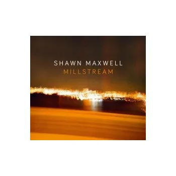 Zahraniční hudba Millstream - Maxwell Shawn [CD]