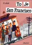 To je San Francisco - Miroslav Šašek…
