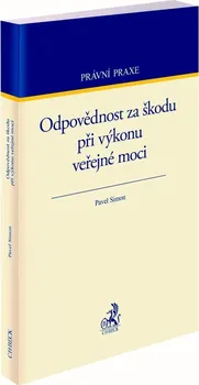 Odpovědnost za škodu při výkonu veřejné moci - Pavel Simon (2019, brožovaná)