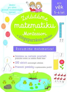 Matematika Zvládáme matematiku s Montessori a singapurskou metodou pro věk 5-6 let - Delphine Urvoy (2019, brožovaná bez přebalu lesklá)