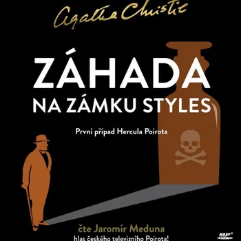 Záhada na zámku Styles: První případ Hercula Poirota - Agatha Christie (čte Jaromír Meduna) [CDmp3]