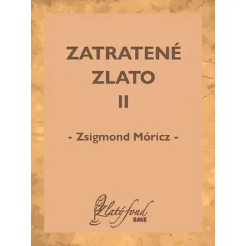 Kniha Zatratené zlato II - Zsigmond Móricz (E-Kniha)