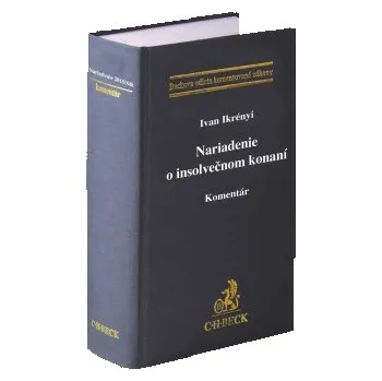 Nariadenie o insolvenčnom konaní Komentár - Ikrényi Ivan