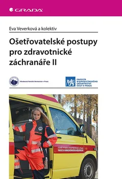 Ošetřovatelské postupy pro zdravotnické záchranáře 2 - Eva Veverková a kol. (2019, brožovaná bez přebalu lesklá)