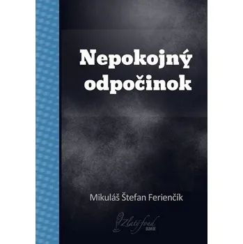 Kniha Nepokojný odpočinok - Mikuláš Štefan Ferienčík (E-Kniha)