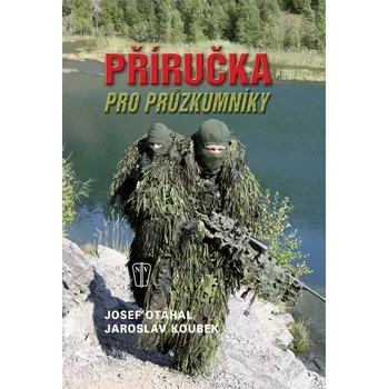 Příručka pro průzkumníky - Zbyněk Otáhal, Jaroslav Koubek (2008, brožovaná bez přebalu lesklá)