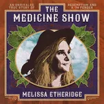 The Medicine Show - Melissa Etheridge…
