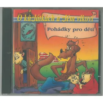 Various Artists - Pohádky pro děti: O kůzlátkách a zlém vlkovi (CD, CZC973091)