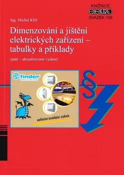 Technika Dimenzování a jištění elektrických zařízení: Tabulky a příklady - Michal Kříž (2019, brožovaná)