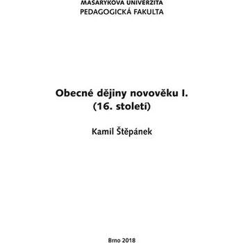 Obecné dějiny novověku 1: 16. století - Kamil Štěpánek (2018, brožovaná bez přebalu lesklá)