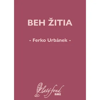 Kniha Beh žitia - Ferko Urbánek (E-Kniha)