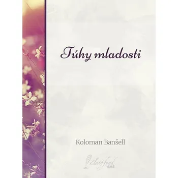 Kniha Túhy mladosti - Koloman Banšell (E-Kniha)